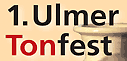 1. Ulmer Tonfest 2005
